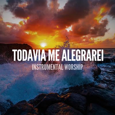 Todavia Me Alegrarei By Pablo Nunes Produtor's cover