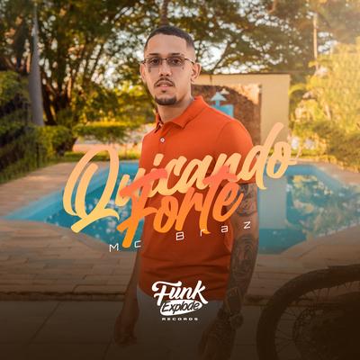 Quicando Forte By MC Braz's cover