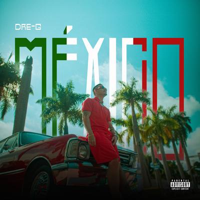 MÉXICO By Dre-G's cover