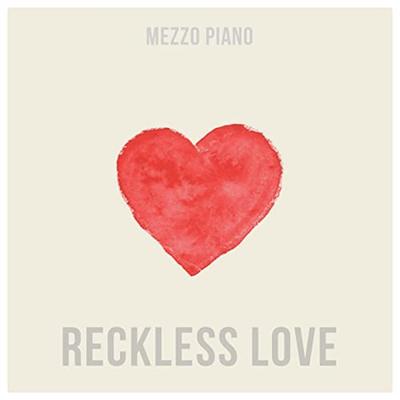 Reckless Love By Mezzo Piano's cover