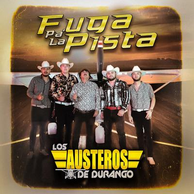 Fuga Pa' la Pista By Los Austeros De Durango's cover
