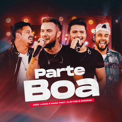Parte Boa (Ao Vivo) By João Lucas & Diogo, Clayton & Romário's cover