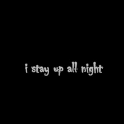 I Stay Up All Night's cover