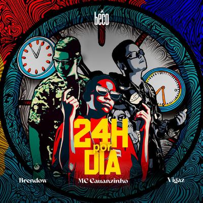 24H por DIA By MC Cauanzinho, Vigaz, Brendow's cover