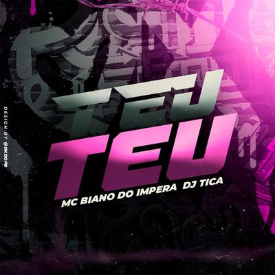 TÉU TÉU By DJ Tica, MC Biano do Impéra's cover
