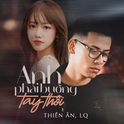 Anh Phải Buông Tay Thôi (LQ REMIX)'s cover