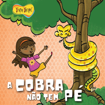 A Cobra Não Tem Pé By Trupe Trupé, Filipe Edmo, Jaque da Silva's cover