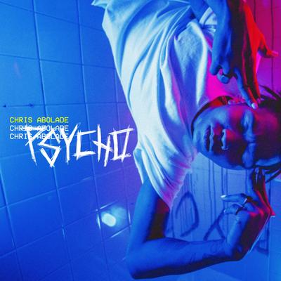Psycho By Chris Abolade's cover