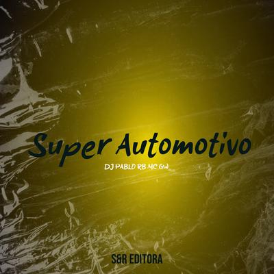 Super Automotivo By DJ Pablo RB, Mc Gw's cover