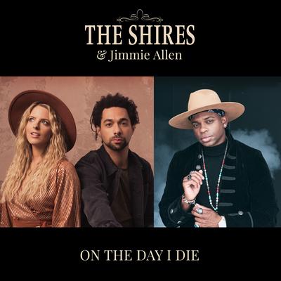 On the Day I Die By The Shires, Jimmie Allen's cover