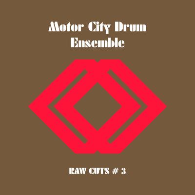 Raw Cuts #3 By Danilo Plessow, Motor City Drum Ensemble's cover