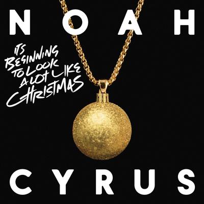 It's Beginning to Look a Lot Like Christmas By Noah Cyrus's cover