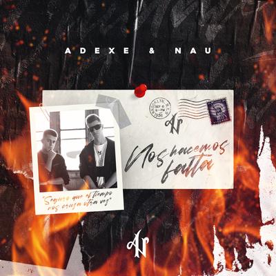 Nos Hacemos Falta By Adexe & Nau's cover