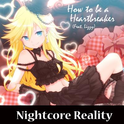 How to Be a Heartbreaker By Nightcore Reality, Lizzy's cover