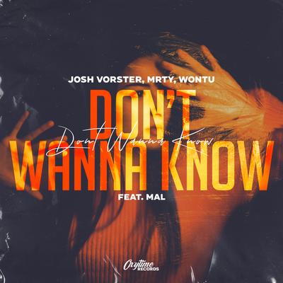 Don't Wanna Know By Josh Vorster, MRTY, Wontu, MAL's cover