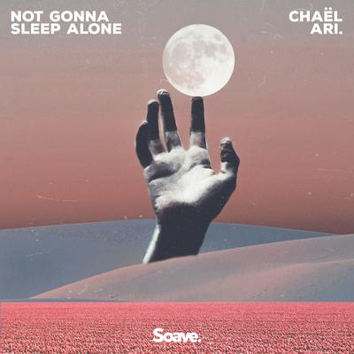 Not Gonna Sleep Alone By Chael, ARI.'s cover