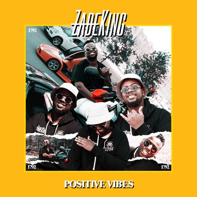 Positive Vibes By ZadeKing's cover