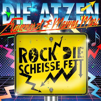 Rock die Scheisse fett (Atzen Musik Mix) By Die Atzen's cover