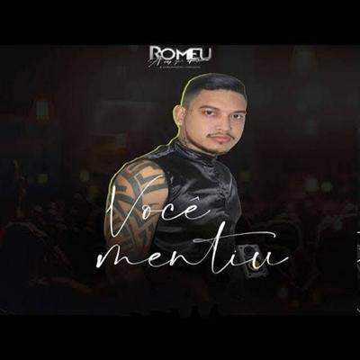 Você Mentiu By Romeu's cover