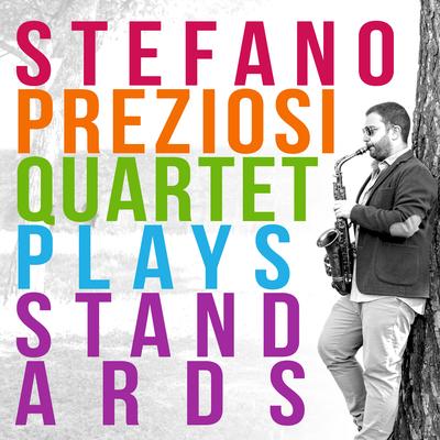 Stefano Preziosi Quartet Plays Standards's cover