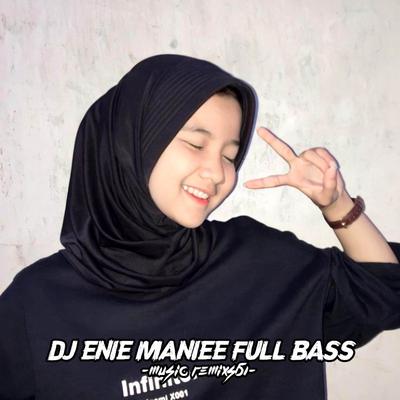 DJ Enie Maniee Full Bass's cover