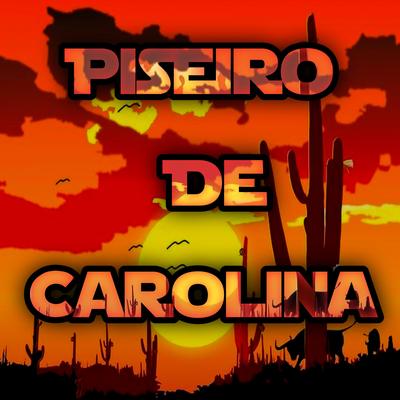 Piseiro de Carolina's cover