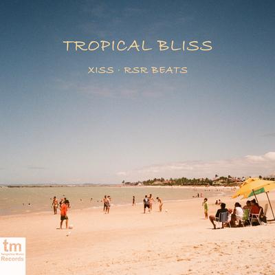 Tropical Bliss By Xiss, RSR Beats's cover