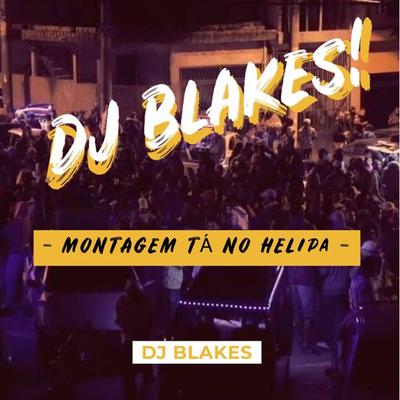 Tá no Helipa (Remix) By DJ Blakes, Mc 2k's cover