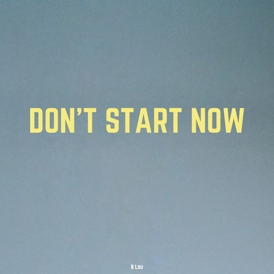 Don't Start Now Originally (Performed By Dua Lipa)'s cover