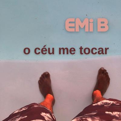 O Céu Me Tocar By EMI B's cover