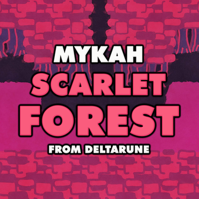 Scarlet Forest (From "Deltarune") By Mykah's cover