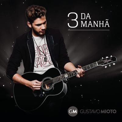 3 da Manhã By Gustavo Mioto's cover