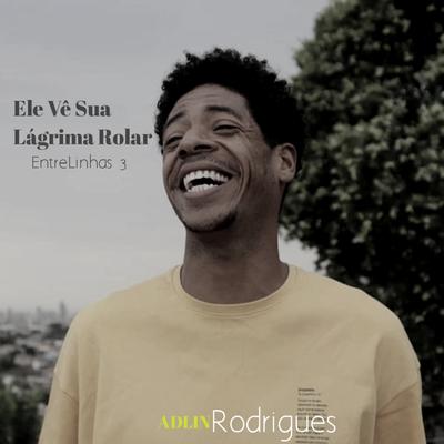 Ele Vê Sua Lágrima Rolar EntreLinhas 3 By Adlin Rodrigues's cover