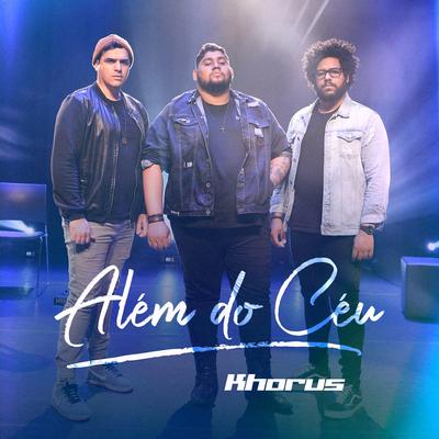 Além do Céu (Acústico) By Khorus's cover