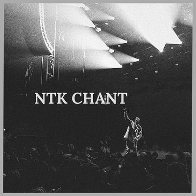 Ntk Chant's cover