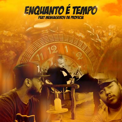 Enquanto É Tempo By Kami Oficial, Mensageiros da Profecia's cover