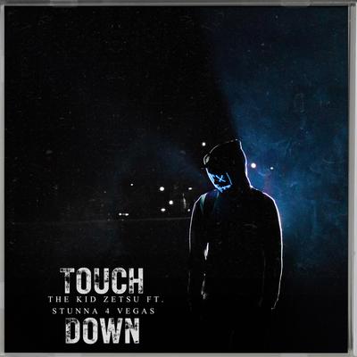 Touch Down By The Kid Zetsu, Stunna 4 Vegas's cover