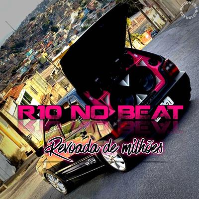 Dentro do Carro Me Soca Bolado (feat. Pivetão No Beat) (feat. Pivetão No Beat) By R10 No Beat, Pivetão No Beat's cover