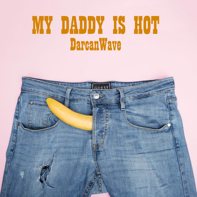 My Daddy Is Hot's cover