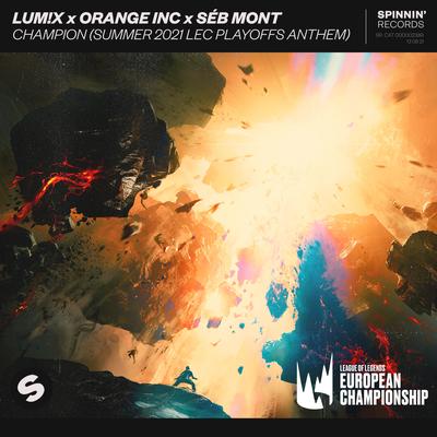 Champion (Summer 2021 LEC Playoffs Anthem) By LUM!X, Orange INC, Séb Mont's cover