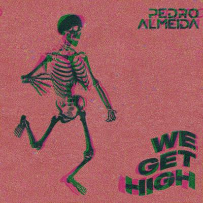 We Get High By Pedro Almeida's cover