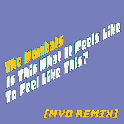 Is This What It Feels Like to Feel Like This? (Myd Remix)'s cover
