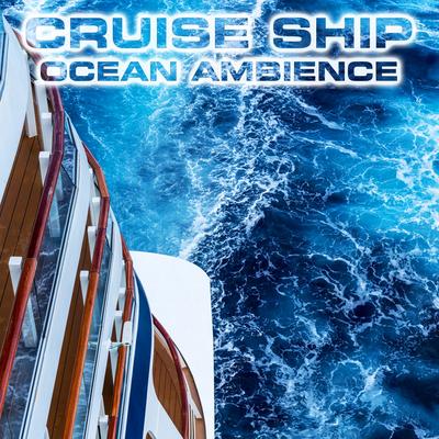 Ship Cabin Ocean White Noise (feat. Atmospheres White Noise Sounds, Ocean Sounds FX, Mega Yacht Atmosphere Sounds, Luxury Yacht Atmosphere Sounds, Ocean Atmosphere Sounds & Cruise Ship Engine Sound) By White Noise Sound FX, Atmospheres White Noise Sounds, Ocean Sounds FX, Mega Yacht Atmosphere Sounds, Cruise Ship Engine Sound, Atmospheres Sounds, Luxury Yacht Atmosphere Sounds, Ocean Atmosphere Sounds, Cruise Ship Cabin Sounds's cover