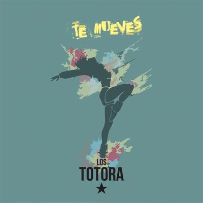 Te mueves By Los Totora's cover