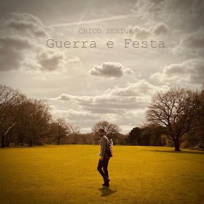 Guerra e Festa By Chico Seniuk's cover