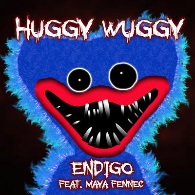 Huggy Wuggy By Endigo, Maya Fennec's cover