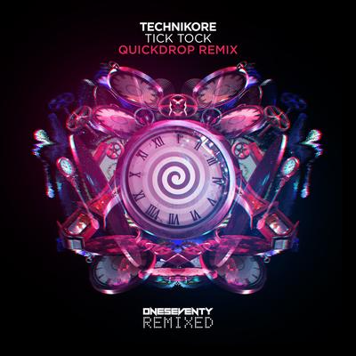 Tick Tock (Quickdrop Remix) By Technikore, Quickdrop's cover