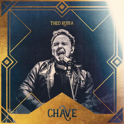 Chave (Ao Vivo) By Theo Rubia's cover