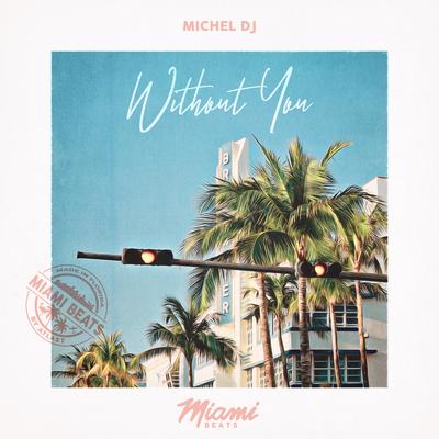 Without You By Michel Dj's cover