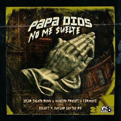 Papa Dios No Me Suelte (feat. Escant)'s cover